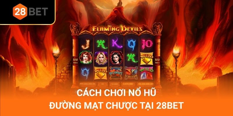 Cách chơi nổ hũ đường mạt chược tại 28Bet