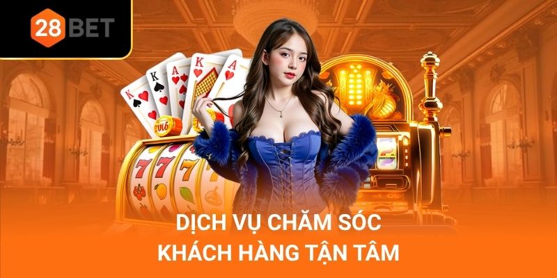 Dịch vụ chăm sóc khách hàng tận tâm
