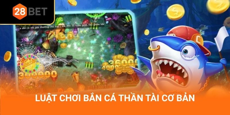 Luật chơi bắn cá thần tài cơ bản