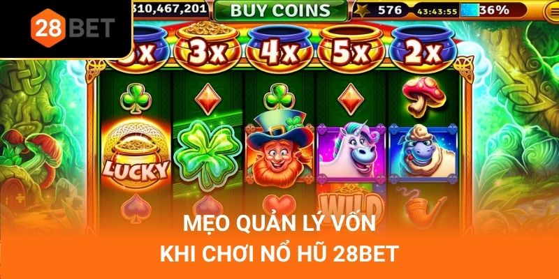Mẹo quản lý vốn khi chơi nổ hũ 28Bet