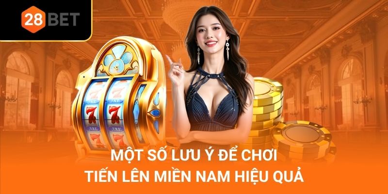 Một số lưu ý để chơi tiến lên miền Nam hiệu quả