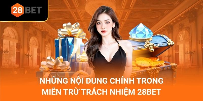 Những nội dung chính trong miễn trừ trách nhiệm 28Bet