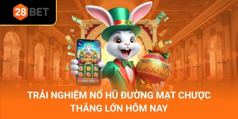 Trải Nghiệm Nổ Hũ Đường Mạt Chược 28Bet, Thắng Lớn Hôm Nay